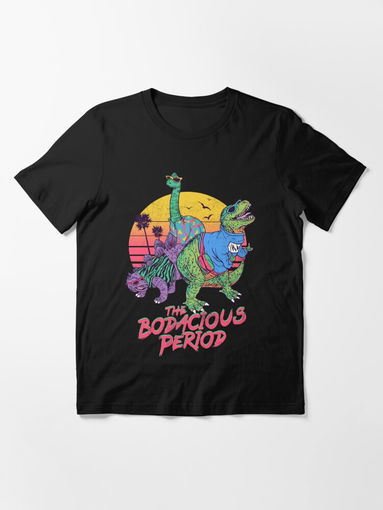 the bodacious period shirt