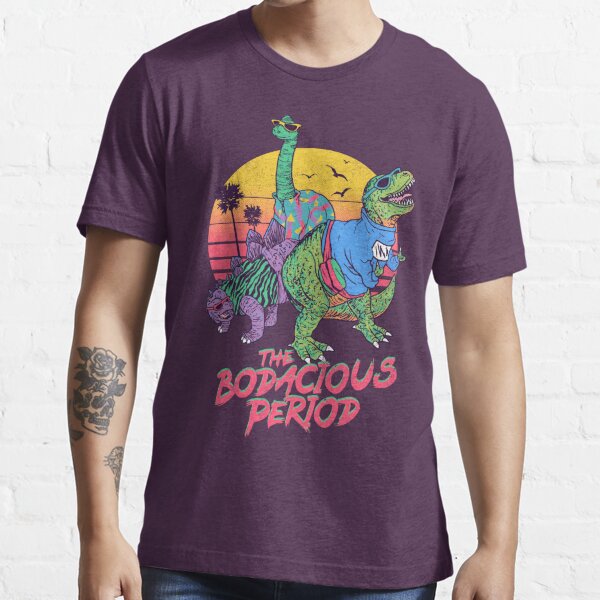 the bodacious period shirt