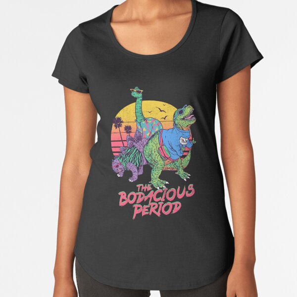 The Bodacious Period Premium Scoop T-Shirt