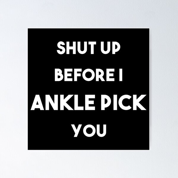 Item preview, shut up before I ankle pick you Tony Ferguson designed and sold by Maxaint.