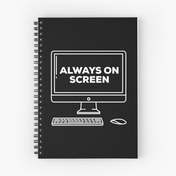 Item preview, Always On Screen designed and sold by IBMClothing.