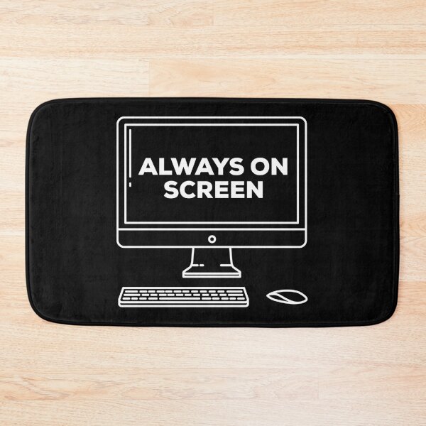 Item preview, Always On Screen designed and sold by IBMClothing.