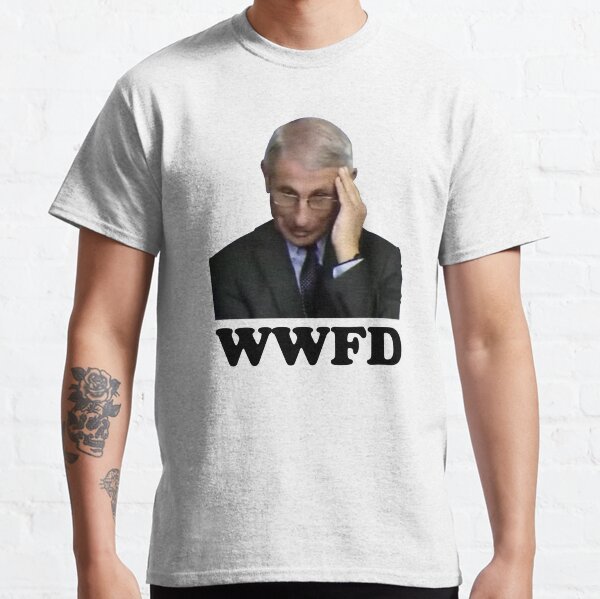 WWFD (Que ferait Fauci?!) T-shirt classique