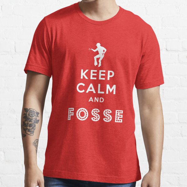 Keep calm and Fosse Essential T-Shirt