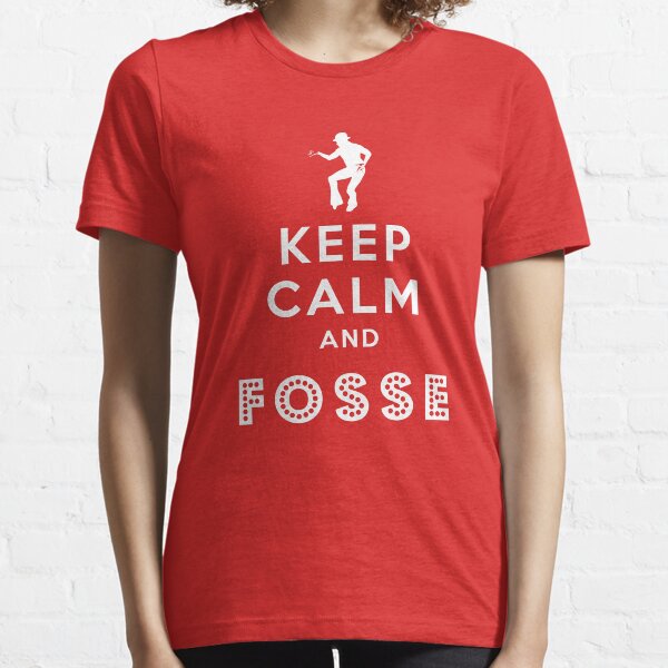Keep calm and Fosse Essential T-Shirt