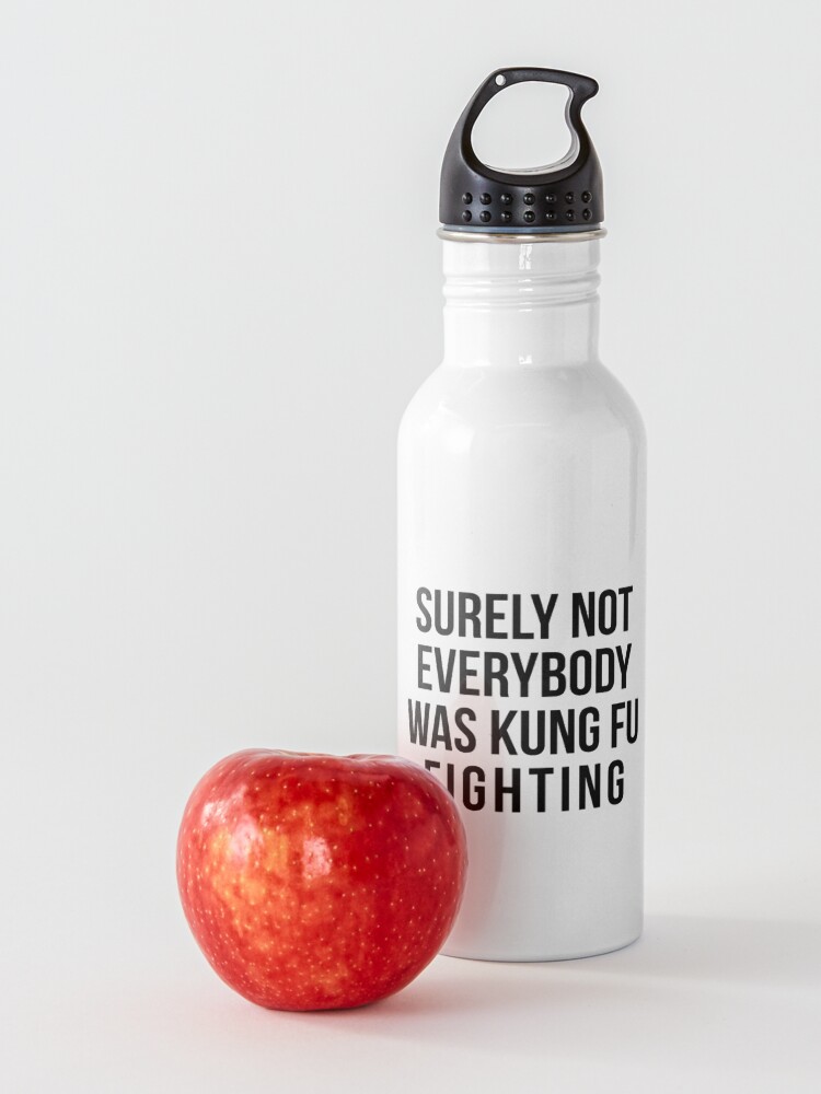 Alternate view of Surely Not Everybody Was Kung Fu Fighting Water Bottle