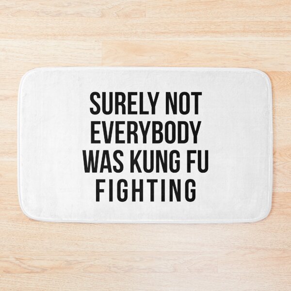Item preview, Surely Not Everybody Was Kung Fu Fighting designed and sold by kjanedesigns.