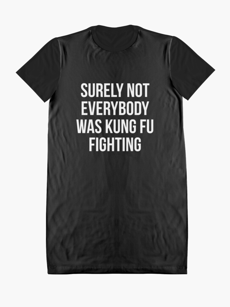 Alternate view of Surely Not Everybody Was Kung Fu Fighting Graphic T-Shirt Dress