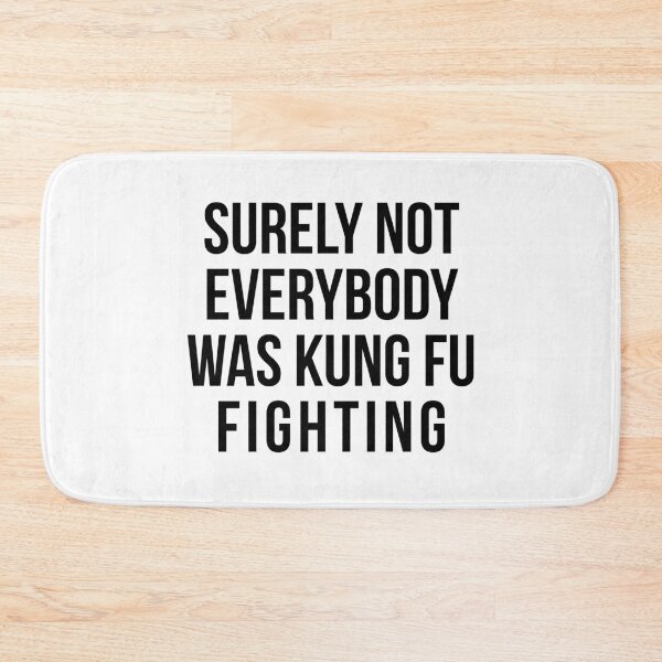 Item preview, Surely Not Everybody Was Kung Fu Fighting designed and sold by kjanedesigns.