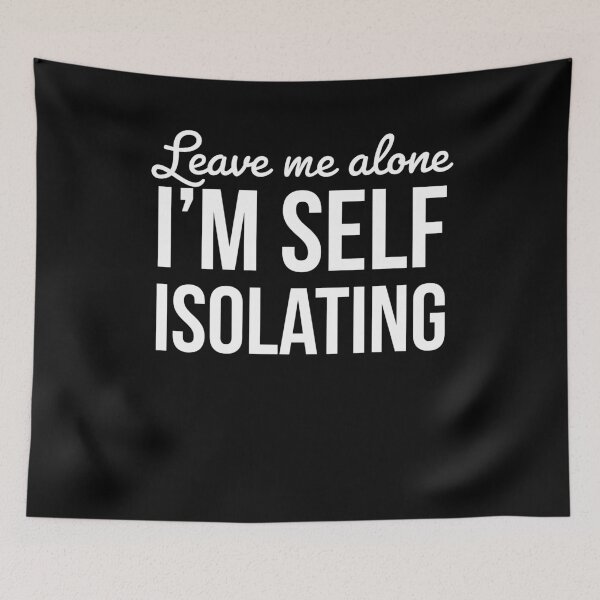 Item preview, Leave Me Alone I'm Self Isolating designed and sold by Sutra-Lotus-Co.