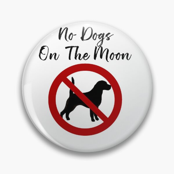Item preview, No dogs on the moon designed and sold by BunnyMomMtl.