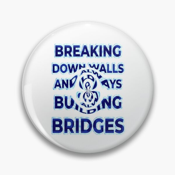 Item preview, Breaking down Walls and always Building Bridges designed and sold by Ralek.