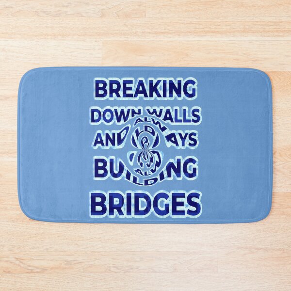 Item preview, Breaking down Walls and always Building Bridges designed and sold by Ralek.