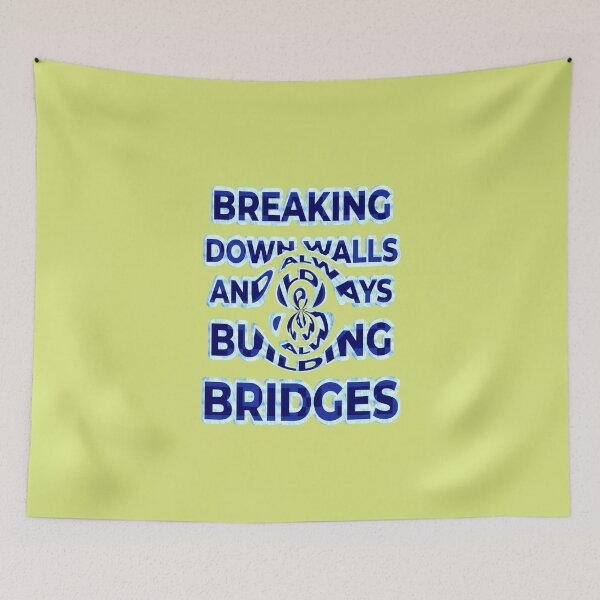 Item preview, Breaking down Walls and always Building Bridges designed and sold by Ralek.