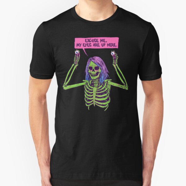 My Eyes Are Up Here Slim Fit T-Shirt