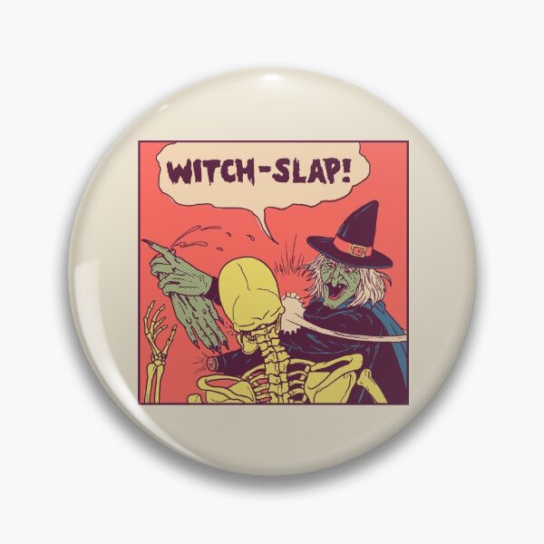 Witch-Slap Pin