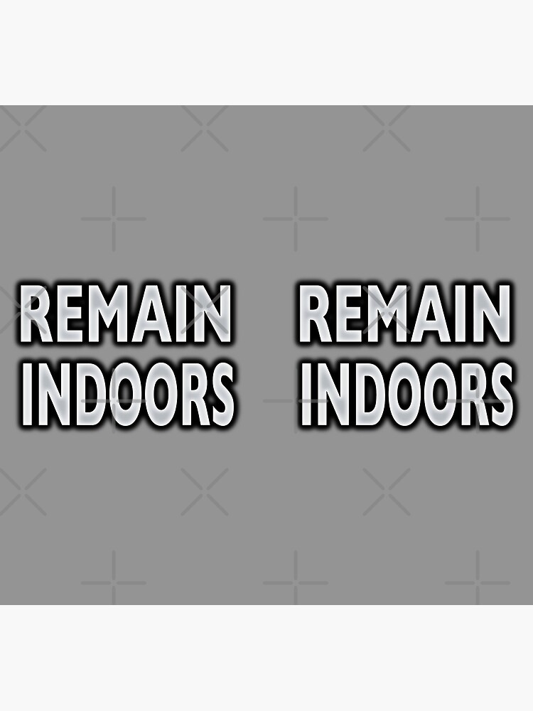 NDVH Remain Indoors by nikhorne