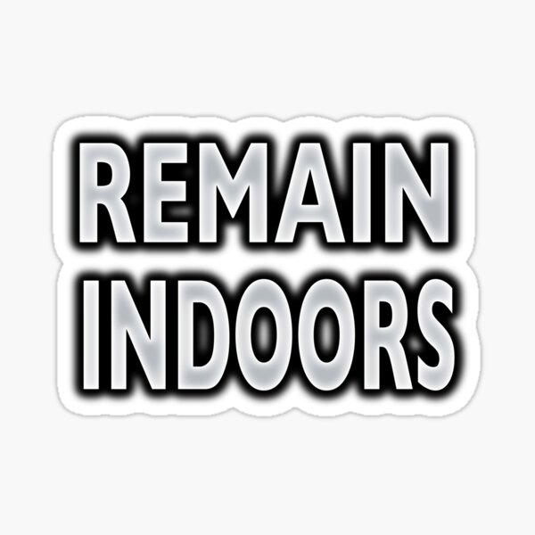 NDVH Remain Indoors Sticker