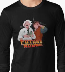 The Future is Now...That's Heavy Long Sleeve T-Shirt