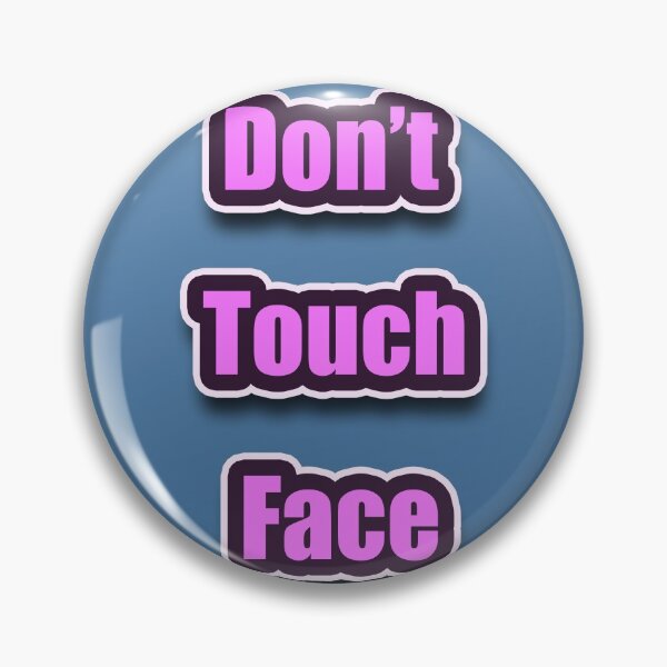Item preview, Don't Touch face before washing hands to avoid coronavirus designed and sold by wel3kxial.