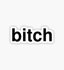 bitch Sticker