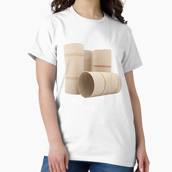 Toilet Paper Shortage Empty Toilet Paper Rolls Classic T-Shirt