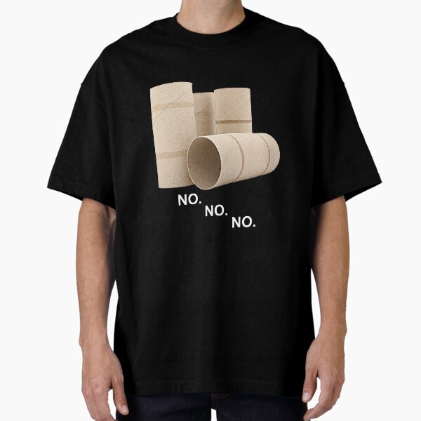 Toilet Paper Shortage Empty Toilet Paper Rolls Oversized T-Shirt