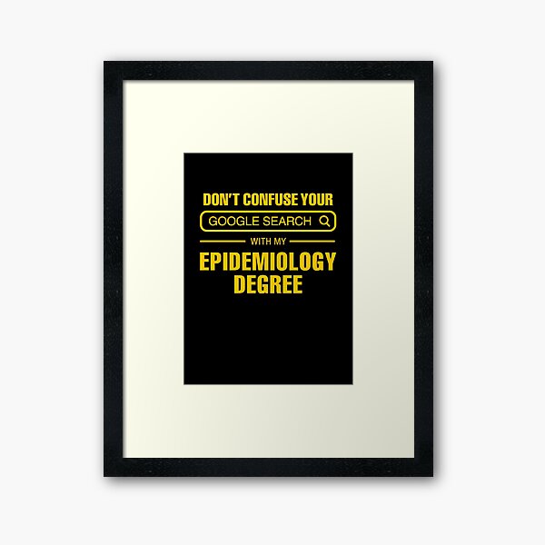 Epidemiology Degree vs Google Search Framed Art Print