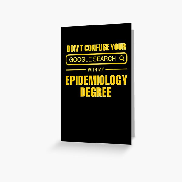 Epidemiology Degree vs Google Search Greeting Card