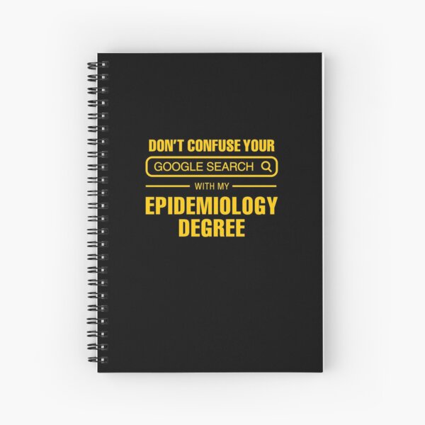 Epidemiology Degree vs Google Search Spiral Notebook