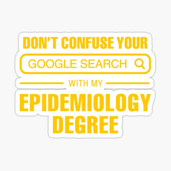Epidemiology Degree vs Google Search Sticker