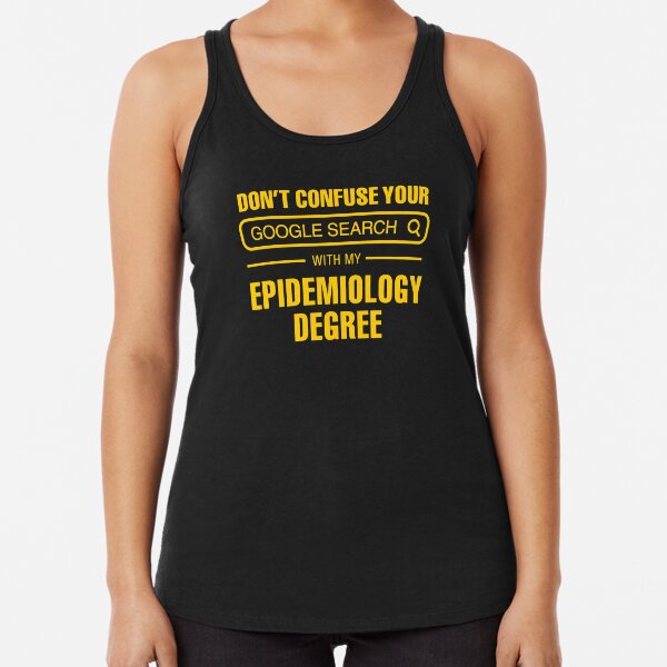 Epidemiology Degree vs Google Search Racerback Tank Top