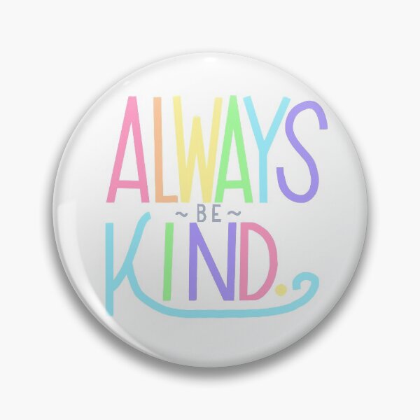 Item preview, Always Be Kind designed and sold by ohheyitscassie.