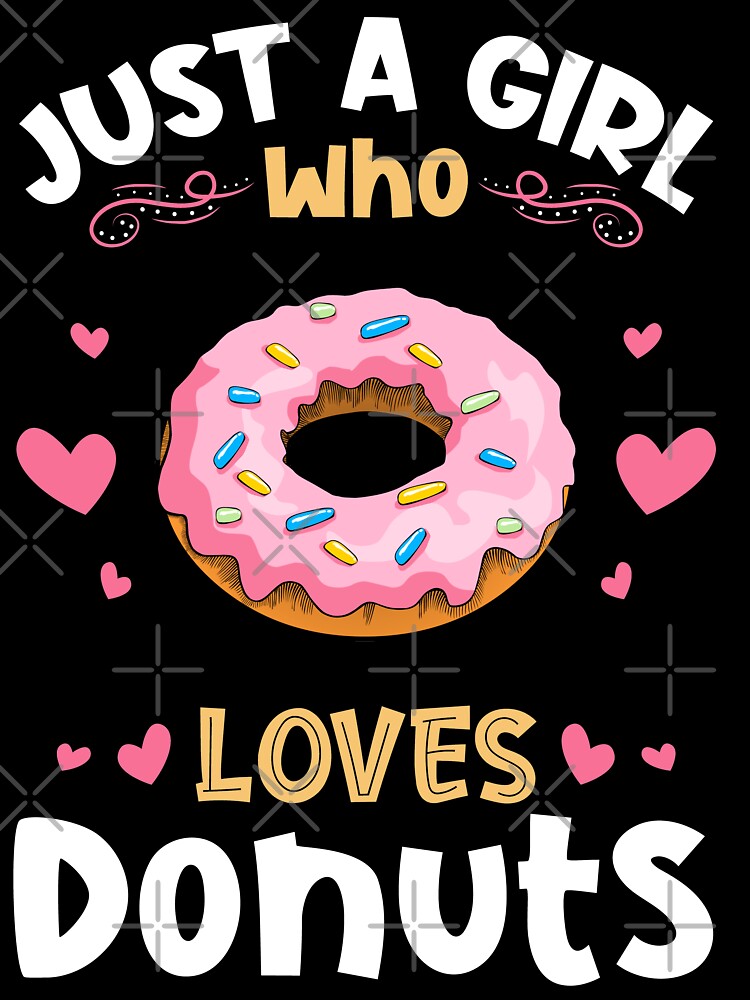 Just A Girl Who Loves Donuts - Donut Lover Shirt Just A Girl Who Loves Donuts - Donut Lover Shirt