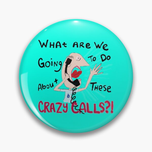 Item preview, Crazy Calls designed and sold by Nonsense-PW.