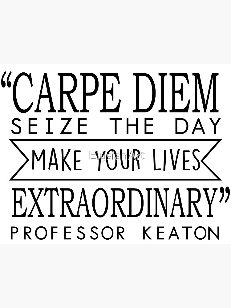 "Carpe Diem Dead Poets Society" Framed Art Print for Sale by