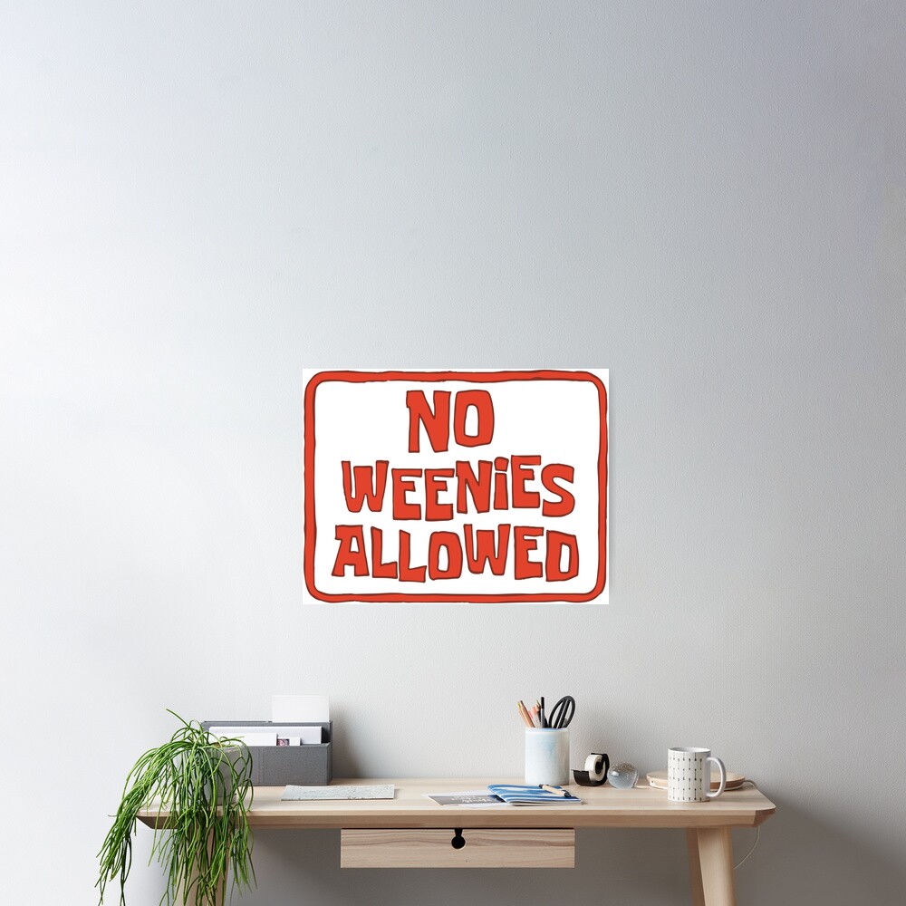 No Weenies Allowed - Spongebob Poster