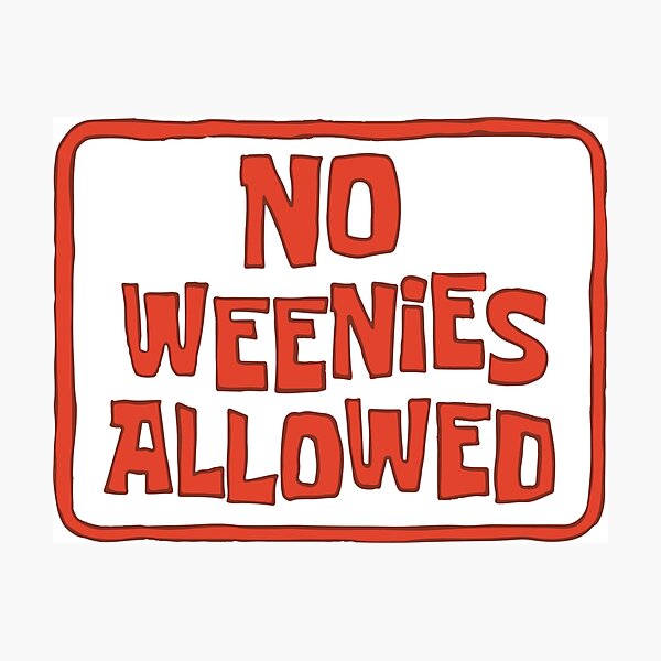 No Weenies Allowed - Spongebob Photographic Print