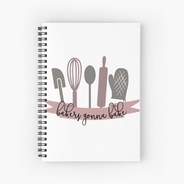 Bakers Gonna Bake Spiral Notebook
