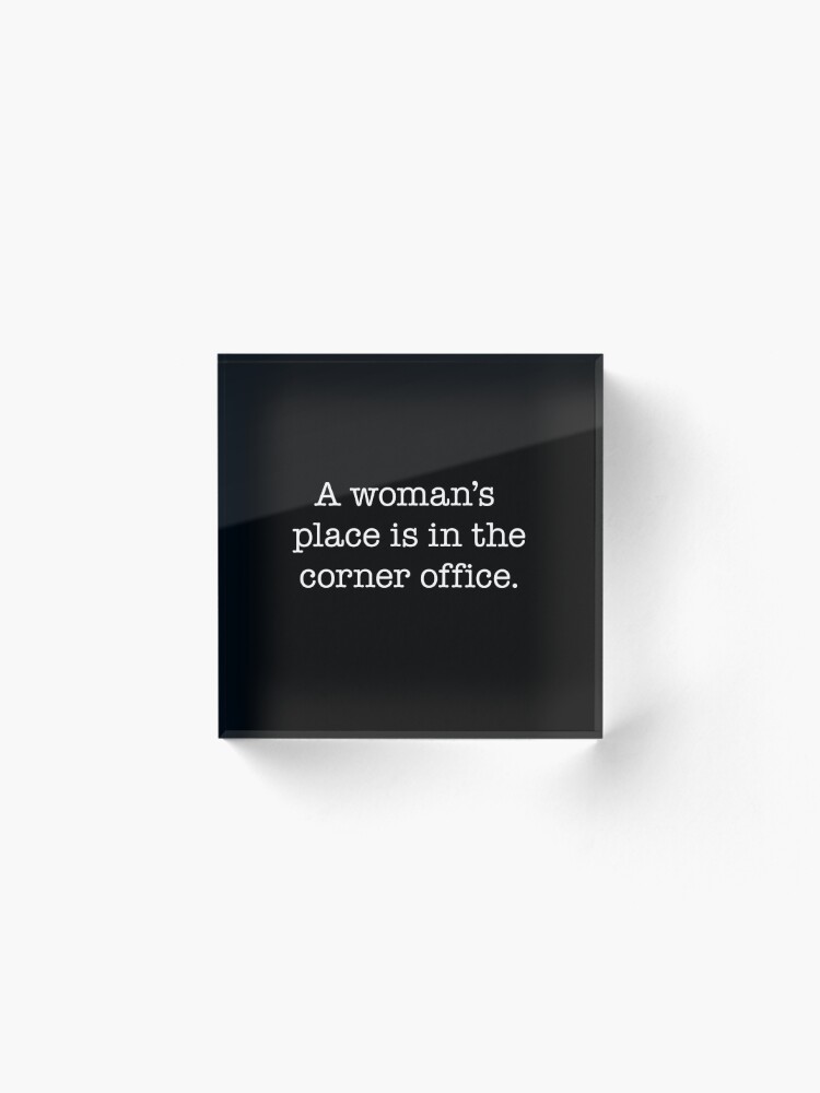 Alternate view of A woman's place is in the corner office - white type Acrylic Block