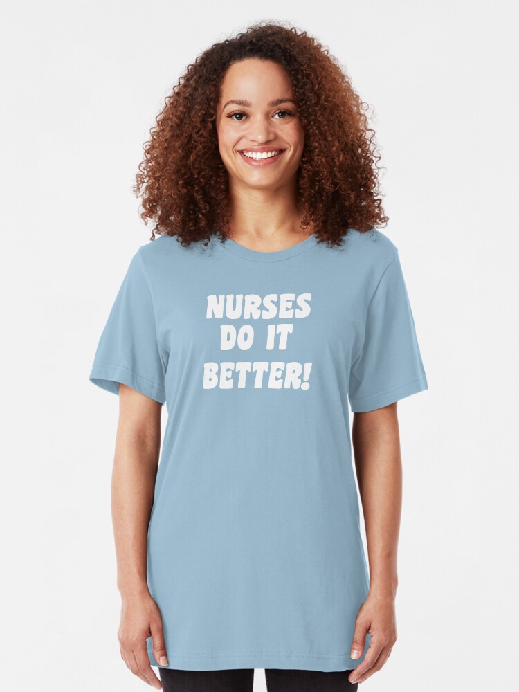 nurses do it better shirt