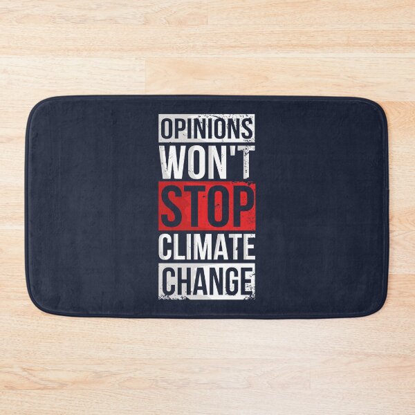 Item preview, Opinions Won't Stop Climate Change designed and sold by Bricke.