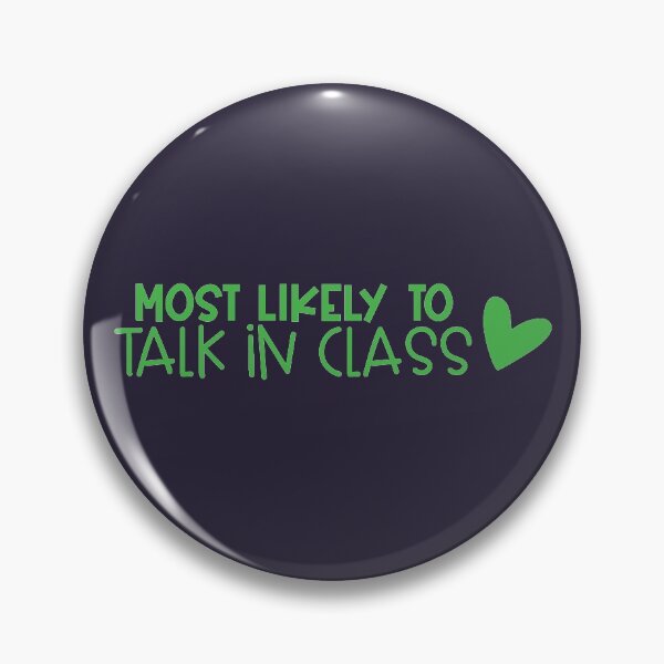 Item preview, Most likely to talk in class designed and sold by redridgedesigns.