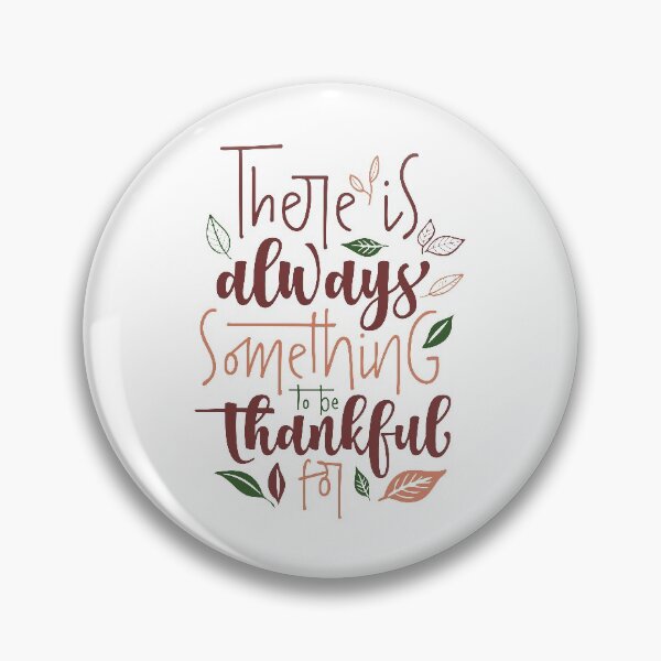 Item preview, There's always something to be thankful for designed and sold by redridgedesigns.