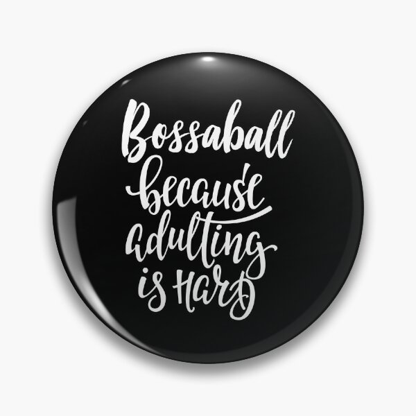 Item preview, Bossaball Because Adulting Is Hard designed and sold by ProjectX23.