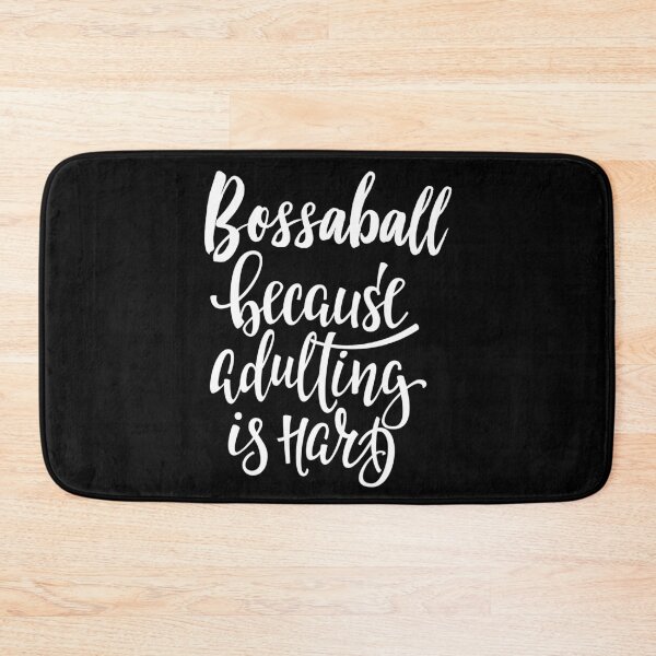 Item preview, Bossaball Because Adulting Is Hard designed and sold by ProjectX23.