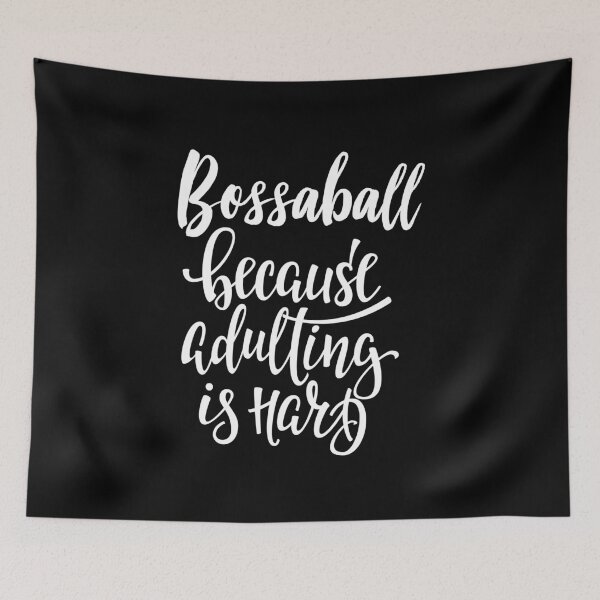 Item preview, Bossaball Because Adulting Is Hard designed and sold by ProjectX23.
