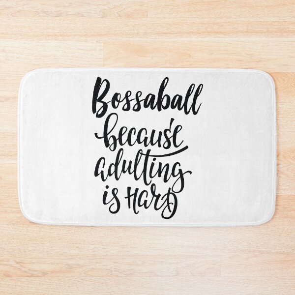 Item preview, Bossaball Because Adulting Is Hard designed and sold by ProjectX23.