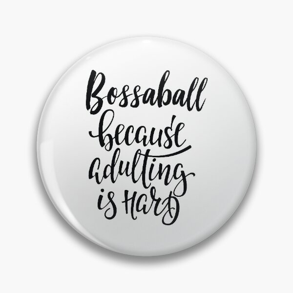 Item preview, Bossaball Because Adulting Is Hard designed and sold by ProjectX23.
