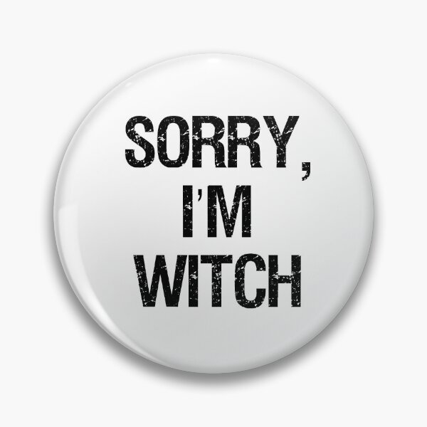 Item preview, SORRY, I'M WITCH  designed and sold by GloriaSanchez.